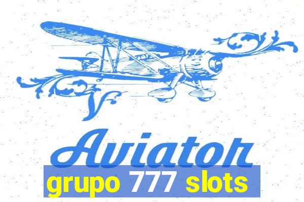 grupo 777 slots